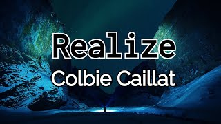 Realize  Colbie Caillat Lyrics [upl. by Valiant]