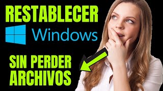 😭👉RESTABLECER Windows 10 👉Sin PERDER ARCHIVOS y SOLUCIONAR PROBLEMAS 💻WINDOWS 10 DE FABRICA [upl. by Eiramanin]