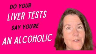 Do Your Liver Tests Say Youre an Alcoholic [upl. by Falconer]