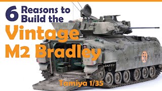 6 Reasons to Build the Vintage Tamiya M2 Bradley [upl. by Natka]