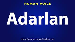 How To Pronounce Adarlan [upl. by Darees]