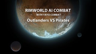 Rimworld AI BATTLE OUTLANDERS VS PIRATES [upl. by Efinnej]