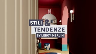 Stili amp Tendenze  by Leroy Merlin [upl. by Dorreg]