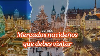 Mercados Navideños Europa ¡TODOS LOS QUE DEBES VISITAR [upl. by Elleiram801]