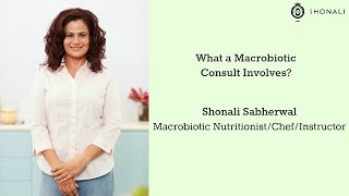 What a Macrobiotic Consult With Nutritionist Shonali Sabherwal Involves [upl. by Barimah]