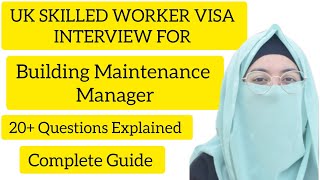 UK Skilled Worker Visa Interview for Building Maintenance Manager  20 Questions Explained  2024 [upl. by Enneyehs47]