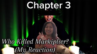 Who Killed Markiplier Chapter 3 Reaction [upl. by Eignav]