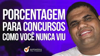 Porcentagem para Concursos como Você Nunca Viu [upl. by Kailey]