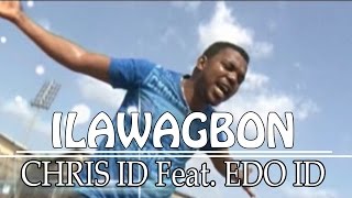 Ilawagbon by Chris ID X Edos ID  Benin Music Video [upl. by Gage]