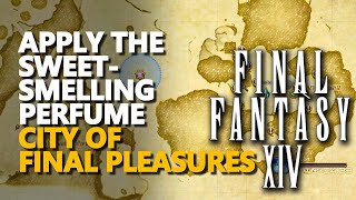 Apply the sweetsmelling perfume Final Fantasy XIV City of Final Pleasures [upl. by Edaw]