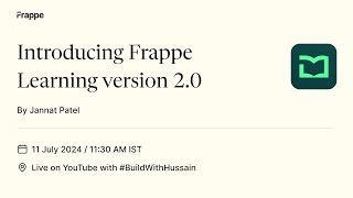 Frappe Learning v2 Live Release amp Demo ft Jannat Patel amp BuildWithHussain [upl. by Mohandis]