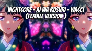 Nightcore  Aiwakusuri  wacci  NoRaibuOngaku Female Version [upl. by Htepsle699]