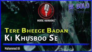 Tere Bheege Badan Ki Khusboo Se  M Solo  Muhammad Ali Home Karaoke [upl. by Weston]