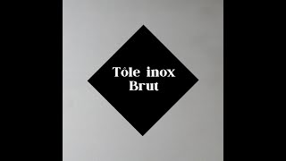 tôle brut inox [upl. by Trillby57]