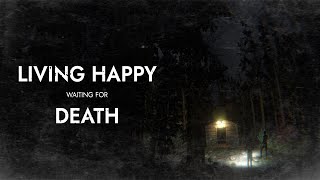 Living Happy Waiting for Death  Trailer [upl. by Lemmueu248]