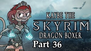 Kaybe the Skyrim Dragon Boxer Ep 36 [upl. by Settera]