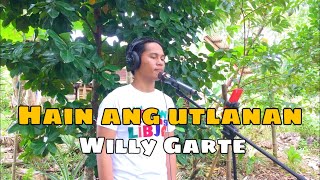 Hain ang Utlanan  Willy Garte  Jesrack Evangelista [upl. by Ynehteb]