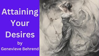 Attaining Your Desires  Genevieve Behrend [upl. by Ilocin178]