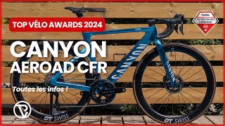 CANYON AEROAD CFR toutes les infos  Top Vélo Awards 2024 [upl. by Jacqui]