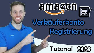 Amazon Verkäuferkonto 2023 erstellen  Amazon Händler Anmeldung Tutorial [upl. by Roana905]