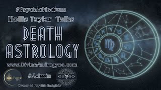 Death Astrology with Hollis Taylor [upl. by Donalt]