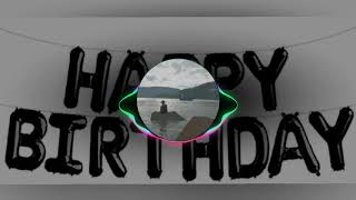 Happy Birthday Remix  DJ [upl. by Lundgren343]