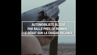 Automobiliste blessé par balle près de Rennes  le débat sur la chasse relancé [upl. by Llenal]