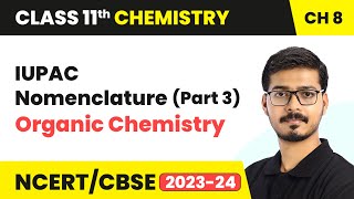 IUPAC Nomenclature Part 3  Organic Chemistry  Class 11 Chemistry Chapter 8 [upl. by Akimet]