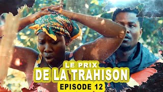 LE PRIX DE LA TRAHISONEpisode 12 [upl. by Egreog210]