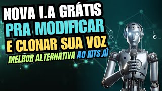 quotAdeus KITSAI Nova IA Gratuita Que MODIFICA e CLONA Qualquer Vozquotrevocalize [upl. by Barnaby]