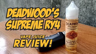 Deadwood Supreme RY4 Vape Juice Review Tobacco Flavor [upl. by Einitsed]