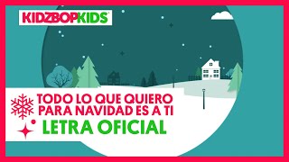 KIDZ BOP Kids  Todo Lo Que Quiero Para Navidad Es A Ti Letra Oficial KIDZ BOP Christmas [upl. by Ecilef]