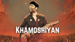 Khamoshiyan Song Lyrics  Arijit Singh  Jeet Gannguli  Rashmi Singh JustLyricsHindi songlyrics [upl. by Llohcin]