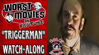 Worst Movies On YouTube quotTriggerManquot WatchAlong [upl. by Zosema329]