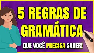 5 REGRAS de Gramática que Você PRECISA Saber [upl. by Orrin446]