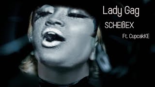 Lady Gag  Scheißex ft CupcakKetuned remix [upl. by Dimitry719]