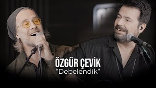 Bora Öztoprak ft Özgür Çevik  Debelendik [upl. by Hniht]