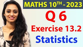 Q 6 Ex 132  Statistics  Chapter 13  Maths Class 10th  NCERT New Syllabus 2023 CBSE [upl. by Nicholas]