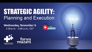 DFWHC and Forvis Mazars webinar “Strategic Agility Planning and Execution” [upl. by Oidgime]