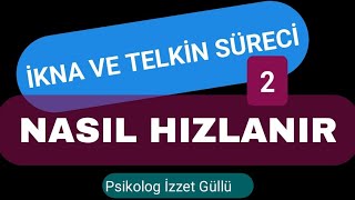 ikna ve Telkin Süreci Nasıl Hızlanır 2 [upl. by Yeltneb]