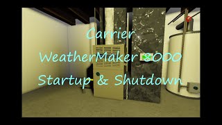 Carrier WeatherMaker 8000 Furnace Startup amp Shutdown [upl. by Eileen]