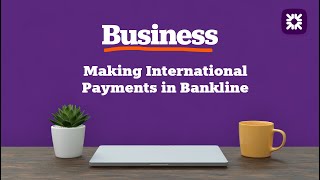 Making International Payments in Bankline [upl. by Anirbys678]