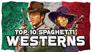 Top 10 BEST Spaghetti Western Movies Ever Made [upl. by Eadrahs]