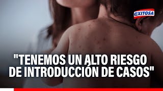 🔴🔵Alerta epidemiológica por sarampión importado quotTenemos un alto riesgo de introducción de casosquot [upl. by Eugor337]