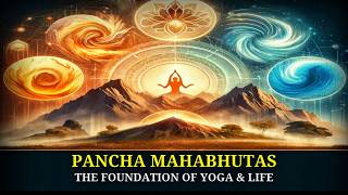 The Five Elements in Yoga Explained  Pancha Mahabhuta  Discover Balance in Body Mind amp Soul [upl. by Eidnahs967]