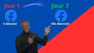 Comment avoir des Abonnés Facebook 10 000 followers en 7 Jours seulement [upl. by Arol]