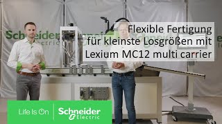 Lexium MC12 multi carrier Flexible Fertigung für kleinste Losgrößen  Schneider Electric [upl. by Rehpotisrhc989]