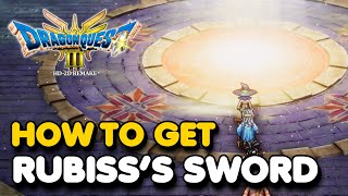 How To Get RUBISSS SWORD Actual Best Weapon In Dragon Quest 3 HD 2D Remake [upl. by Sackman761]