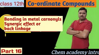 Class 12th●Unit 5●Coordinate Compounds Bonding in metal carnonyls Synergic effect or back linkage [upl. by Nonnah]