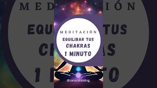 1 Minuto para Equilibrar tus Chakras shortmeditacion chakras [upl. by Desi]